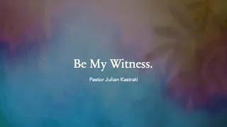 Be My Witnesses