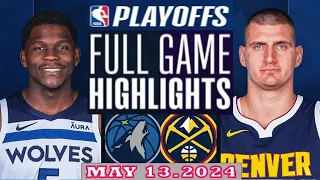 Denver Nuggets Vs Minnesota Timberwolve Full Game Highlights | May 13, 2024 | NBA Play off