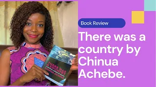 Book Review• There was a country• Chinua Achebe