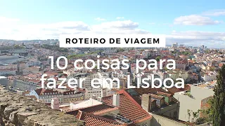 10 coisas para fazer em Lisboa | Roteiro de Viagem em Portugal