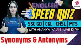 Synonyms & Antonyms For SSC CGL, CHSL, MTS 2024 | SSC GD English 2024 | English Quiz By Ananya Ma'am