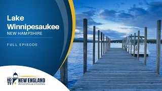 New England Boating: Lake Winnipesaukee (Full Episode)