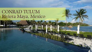 Conrad Tulum Riviera Maya Resort Tour