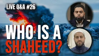 Who Is a Shaheed (Martyr)? | Live Q&A #26 | Islam Answers