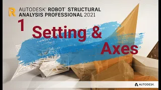 How to adjust parameter ; how to draw the axes in robot structural analysis professional 2021