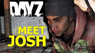 "Meet Josh" - DayZ Adventures with Random Survivors