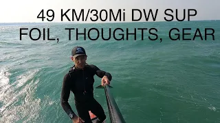 Downwind SUP foil, 49 KM/30Mi, Gear, Thoughts