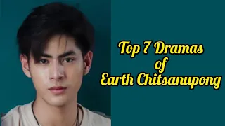 Top 7 Best Dramas of Earth chitsanupong soeksiri 2022_2023 | Dramovia