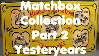 Matchbox Collection - YESTERYEARS - Part 2 - Video No.143 - August 23rd, 2016