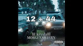 lil kryslalll, MORGENSHTERN - 12 + 44 (mashup)