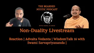 Non-Duality Livestream  Reaction | Advaita Vedanta | WisdomTalk 16 with Swami Sarvapriyananda |