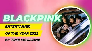 BLACKPINK Entertainer of The Year by TIME Magazine 2022