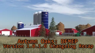 Autumn Oaks DFMEP: Version 1.0.1.0 Changelog Recap