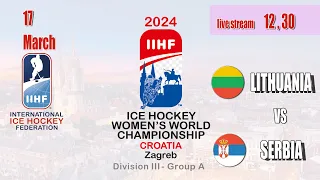 ICE HOCKEY WOMEN´ S WORLD CHAMPIONSHIP CROATIA ZAGREB Division III - Group A ; LITHUANIA VS SERBIA