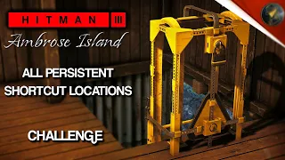 HITMAN 3 | Ambrose Island | All Persistent Shortcut Locations | Walkthrough