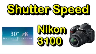 Shutter speed settings in Nikon D3100 | Nikon DSLR Shutter Speed Setting 2021