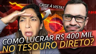 Crise GLOBAL? Recessão MUNDIAL? ONDE INVESTIR para LUCRAR mais de R$ 400 mil no Tesouro Direto?