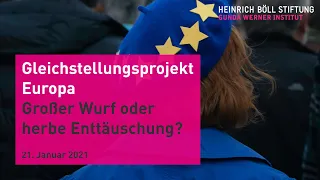 StreitWert: Gleichstellungsprojekt Europa - Großer Wurf oder herbe Enttäuschung?