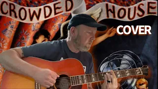 CROWDED HOUSE “DON’T DREAM IT’S OVER” (COVER)