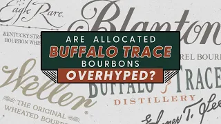 Are Buffalo Trace Allocated Bourbons OVERHYPED? - BRT 243