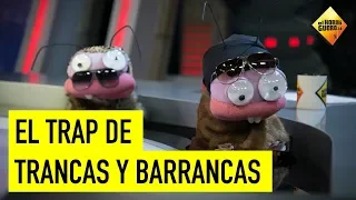 El Trap de Trancas y Barrancas [El Hormiguero]