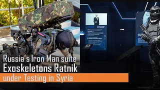 Russia’s Iron Man suite Exoskeletons Ratnik under Testing in Syria