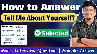 How to Answer "Tell me About Yourself " in Mnc's Interview | TCS, Accenture , Etc. | Sample Answer