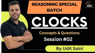 Clocks | Session-II | Reasoning | Udit Saini | SNAP, NMAT, TISS, CMAT, MAHCET, MAT