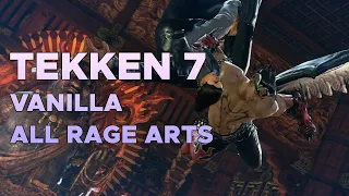 Tekken 7 Vanilla - All Rage Arts Compilation