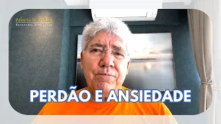 PERDÃO E ANSIEDADE - Hernandes Dias Lopes