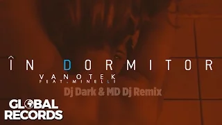 Vanotek feat.Minelli - In Dormitor | Dj Dark & MD Dj Remix