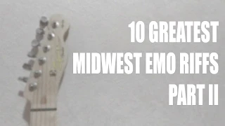 10 Greatest Midwest Emo Riffs PART II