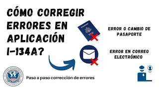 Como CORREGIR ERRORES en formulario I-134A / Error de correo electrónico y pasaporte #PAROLE