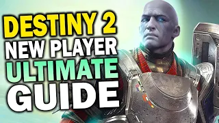 Destiny 2 - The ULTIMATE Beginner's Guide