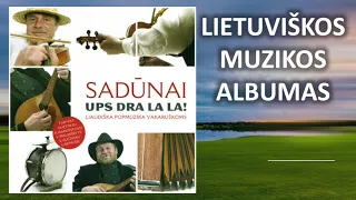 Sadūnai - Ups Dra La La. Lietuviškos Muzikos Albumas