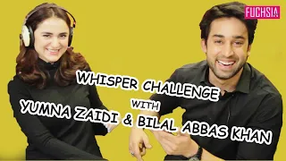 Yumna Zaidi and Bilal Abbas Khan | Whisper Challenge | Pyar Kay Sadqay | FUCHSIA
