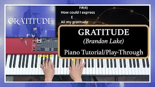 Gratitude (Brandon Lake, Bethel Music) | Piano Tutorial/Play-Through | With Chords & Lyrics (Key: B)