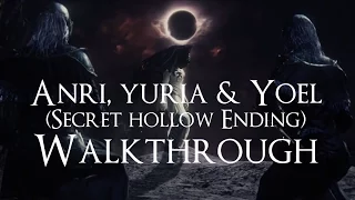 Dark Souls 3 NPC Walkthrough "Anri, Yuria & Yoel" (Secret Hollow Ending)
