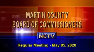 Martin County Board Regular Meeting Afternoon Session May 5, 2020