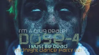 Dose 4 - imadrugdealer - Midnight Dance Party 001