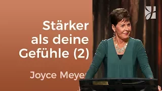 Du kannst stärker sein als deine Gefühle (2) – Joyce Meyer – Persönlichkeit stärken