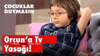 Orçun'a tv yasağı! - Çocuklar Duymasın 38. Bölüm