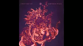 Lively Water  - Dirtman Rises (Full Album)