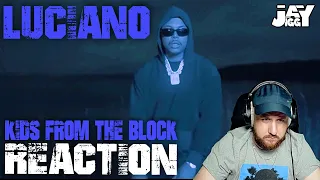LUCIANO - Kids from the Block I REACTION