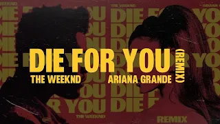 The Weeknd ft Ariana Grande — Die For You (Remix) (Tradução)