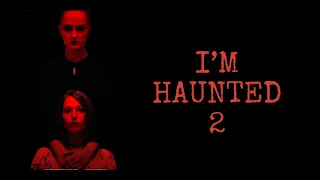 I'm Haunted 2 - Full Movie (Found-Footage Horror)