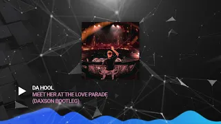 Da Hool - Meet Her At The Love Parade (Daxson Bootleg)