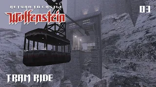 Return to Castle Wolfenstein (2001) ◆ Tram Ride ◆ #03