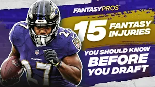 15 Injuries You Need to Know About Before You Draft | PUP, IR and More (2021 Fantasy Football)