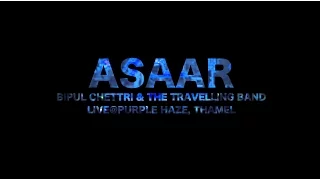 Bipul Chettri & The Travelling Band - Asaar (Live @ Purple Haze, Thamel)